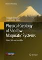 Couverture de l'ouvrage Physical Geology of Shallow Magmatic Systems