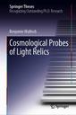 Couverture de l'ouvrage Cosmological Probes of Light Relics