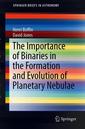 Couverture de l'ouvrage The Importance of Binaries in the Formation and Evolution of Planetary Nebulae