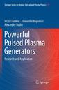 Couverture de l'ouvrage Powerful Pulsed Plasma Generators
