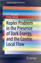 Couverture de l'ouvrage Kepler Problem in the Presence of Dark Energy, and the Cosmic Local Flow