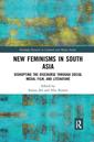 Couverture de l'ouvrage New Feminisms in South Asian Social Media, Film, and Literature