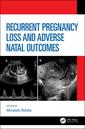Couverture de l'ouvrage Recurrent Pregnancy Loss and Adverse Natal Outcomes