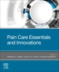 Couverture de l'ouvrage Pain Care Essentials and Innovations