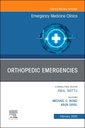 Couverture de l'ouvrage Orthopedic Emergencies, An Issue of Emergency Medicine Clinics of North America