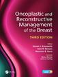 Couverture de l'ouvrage Oncoplastic and Reconstructive Management of the Breast, Third Edition
