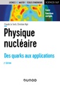 Couverture de l'ouvrage Physique nucléaire - 2e éd. - Des quarks aux applications. Cours et exercices corrigés