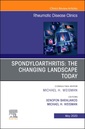 Couverture de l'ouvrage Spondyloarthritis: The Changing Landscape Today, An Issue of Rheumatic Disease Clinics of North America