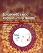 Couverture de l'ouvrage Epigenetics and Reproductive Health