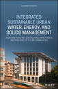 Couverture de l'ouvrage Integrated Sustainable Urban Water, Energy, and Solids Management