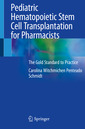 Couverture de l'ouvrage Pediatric Hematopoietic Stem Cell Transplantation for Pharmacists