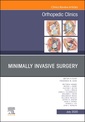 Couverture de l'ouvrage Minimally Invasive Surgery , An Issue of Orthopedic Clinics