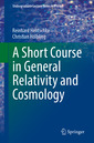 Couverture de l'ouvrage A Short Course in General Relativity and Cosmology