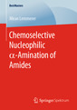 Couverture de l'ouvrage Chemoselective Nucleophilic α-Amination of Amides