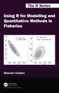 Couverture de l'ouvrage Using R for Modelling and Quantitative Methods in Fisheries