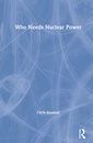 Couverture de l'ouvrage Who Needs Nuclear Power