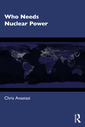 Couverture de l'ouvrage Who Needs Nuclear Power