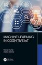 Couverture de l'ouvrage Machine Learning in Cognitive IoT