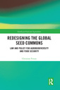 Couverture de l'ouvrage Redesigning the Global Seed Commons