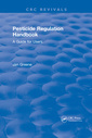 Couverture de l'ouvrage Pesticide Regulation Handbook