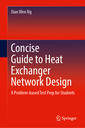 Couverture de l'ouvrage Concise Guide to Heat Exchanger Network Design