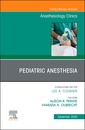 Couverture de l'ouvrage Pediatric Anesthesia, An Issue of Anesthesiology Clinics