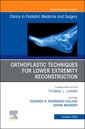 Couverture de l'ouvrage Orthoplastic techniques for lower extremity reconstruction Part 1, An Issue of Clinics in Podiatric Medicine and Surgery