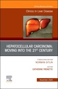 Couverture de l'ouvrage Hepatocellular Carcinoma: Moving into the 21st Century , An Issue of Clinics in Liver Disease