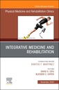 Couverture de l'ouvrage Integrative Medicine and Rehabilitation, An Issue of Physical Medicine and Rehabilitation Clinics of North America