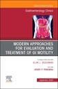 Couverture de l'ouvrage Modern Approaches for Evaluation and Treatment of GI Motility Disorders, An Issue of Gastroenterology Clinics of North America