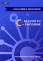 Couverture de l'ouvrage Le guide du C++ moderne – De débutant à développeur
