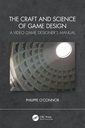 Couverture de l'ouvrage The Craft and Science of Game Design