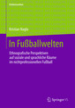 Couverture de l'ouvrage In Fußballwelten