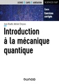 Couverture de l'ouvrage Introduction à la mécanique quantique - Cours et exercices corrigés