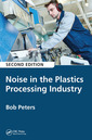 Couverture de l'ouvrage Noise in the Plastics Processing Industry