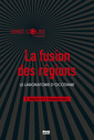 Couverture de l'ouvrage La fusion des régions