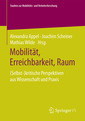 Couverture de l'ouvrage Mobilität, Erreichbarkeit, Raum