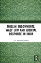 Couverture de l'ouvrage Muslim Endowments, Waqf Law and Judicial Response in India