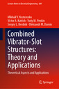 Couverture de l'ouvrage Combined Vibrator-Slot Structures: Theory and Applications