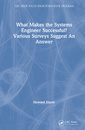 Couverture de l'ouvrage What Makes the Systems Engineer Successful? Various Surveys Suggest An Answer