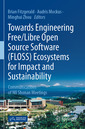 Couverture de l'ouvrage Towards Engineering Free/Libre Open Source Software (FLOSS) Ecosystems for Impact and Sustainability