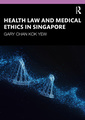 Couverture de l'ouvrage Health Law and Medical Ethics in Singapore
