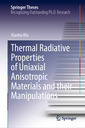 Couverture de l'ouvrage Thermal Radiative Properties of Uniaxial Anisotropic Materials and Their Manipulations