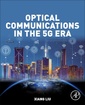 Couverture de l'ouvrage Optical Communications in the 5G Era