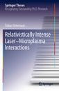 Couverture de l'ouvrage Relativistically Intense Laser-Microplasma Interactions
