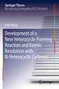 Couverture de l'ouvrage Development of a New Heterocycle-Forming Reaction and Kinetic Resolution with N-Heterocyclic Carbenes
