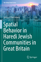 Couverture de l'ouvrage Spatial Behavior in Haredi Jewish Communities in Great Britain