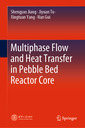 Couverture de l'ouvrage Multiphase Flow and Heat Transfer in Pebble Bed Reactor Core
