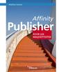 Couverture de l'ouvrage Affinity publisher pour les maquettistes