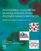 Couverture de l'ouvrage Polyhedral Oligomeric Silsesquioxane (POSS) Polymer Nanocomposites